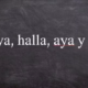 Diferente entre “haya”, “halla”, “aya”, “allá” y cómo se escribe correctamente