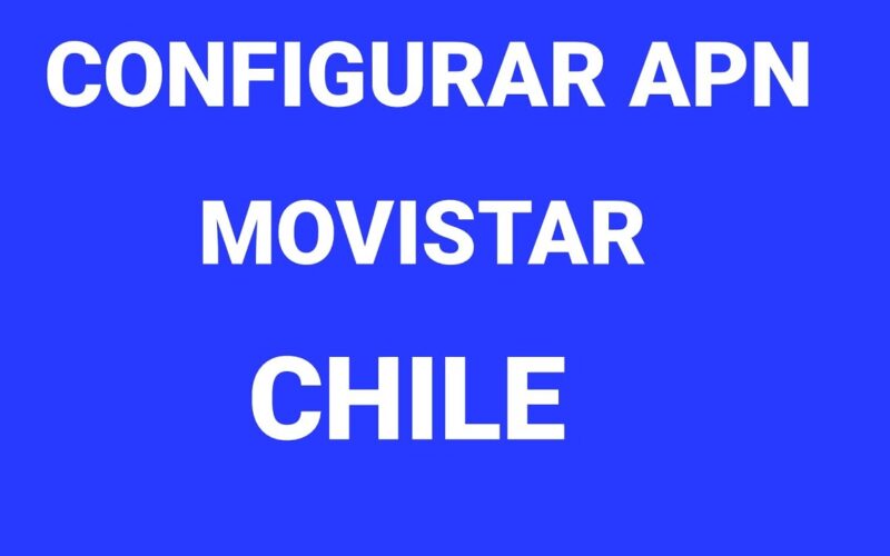 Configurar APN Movistar Chile 2026: Guía Paso a Paso para tu Móvil